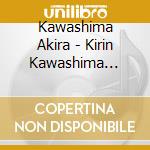 Kawashima Akira - Kirin Kawashima Tandoku Live Ame Furu Yoru-The Best- cd