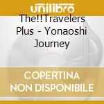 The!!Travelers Plus - Yonaoshi Journey cd