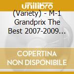 (Variety) - M-1 Grandprix The Best 2007-2009 (2 Cd) cd