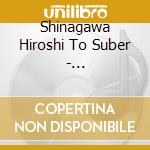Shinagawa Hiroshi To Suber - Salaryman/Dai San No Otoko cd
