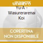 Yu-A - Wasurerarenai Koi cd