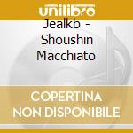 Jealkb - Shoushin Macchiato cd