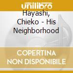Hayashi, Chieko - His Neighborhood cd