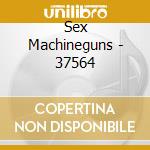 Sex Machineguns - 37564 cd