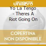 Yo La Tengo - Theres A Riot Going On cd