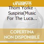Thom Yorke - Suspiria(Music For The Luca Guadagnino Film) cd
