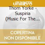 Thom Yorke - Suspiria (Music For The Luca Guadagnino Film) (2 Cd) cd