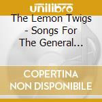 The Lemon Twigs - Songs For The General Public cd