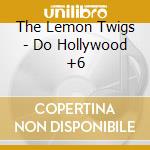 The Lemon Twigs - Do Hollywood +6 cd