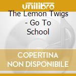 The Lemon Twigs - Go To School cd