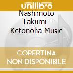 Nashimoto Takumi - Kotonoha Music cd