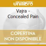 Vajra - Concealed Pain cd