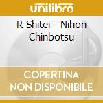 R-Shitei - Nihon Chinbotsu cd