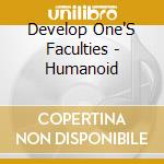 Develop One'S Faculties - Humanoid cd