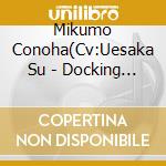 Mikumo Conoha(Cv:Uesaka Su - Docking Heart cd
