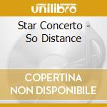 Star Concerto - So Distance cd