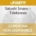 Satoshi Imano - Telekinesis cd musicale di Satoshi Imano