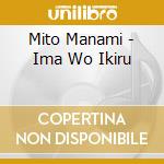 Mito Manami - Ima Wo Ikiru cd