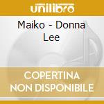 Maiko - Donna Lee cd musicale di Maiko