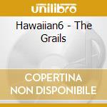 Hawaiian6 - The Grails cd