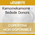Kamomekamome - Bedside Donors cd