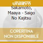 Sakamoto, Maaya - Saigo No Kajitsu cd
