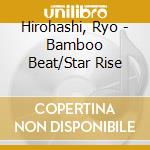Hirohashi, Ryo - Bamboo Beat/Star Rise cd