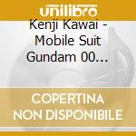 Kenji Kawai - Mobile Suit Gundam 00 Original Soundtrack 01 cd