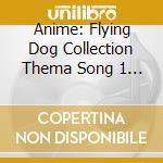 Anime: Flying Dog Collection Thema Song 1 / Various (2 Cd) cd