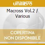 Macross Vol.2 / Various cd