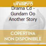 Drama Cd - Gundam Oo Another Story cd
