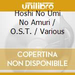 Hoshi No Umi No Amuri / O.S.T. / Various cd