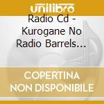 Radio Cd - Kurogane No Radio Barrels Factor.2 cd