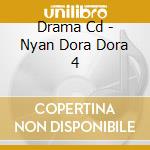 Drama Cd - Nyan Dora Dora 4 cd