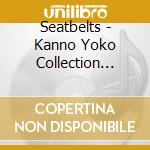 Seatbelts - Kanno Yoko Collection Album Space Bio Charge