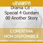 Drama Cd - Special 4 Gundam 00 Another Story cd
