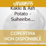 Kakki & Ash Potato - Suiheiribe -Mahou No Jumon- cd musicale di Kakki & Ash Potato
