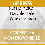 Kanno Yoko - Napple Tale Yousei Zukan cd musicale
