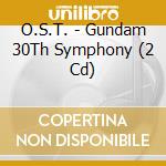 O.S.T. - Gundam 30Th Symphony (2 Cd) cd