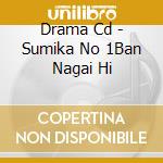 Drama Cd - Sumika No 1Ban Nagai Hi cd