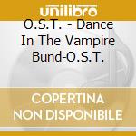 O.S.T. - Dance In The Vampire Bund-O.S.T. cd