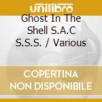 Ghost In The Shell S.A.C S.S.S. / Various cd