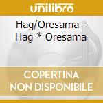 Hag/Oresama - Hag * Oresama cd