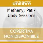Metheny, Pat - Unity Sessions cd