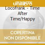 Locofrank - Time After Time/Happy cd