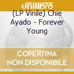 (LP Vinile) Chie Ayado - Forever Young vinile