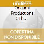 Origami Productions 5Th Anniversary Special Disc 2007-2012 (2 Cd) cd