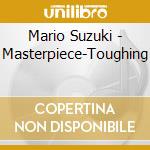 Mario Suzuki - Masterpiece-Toughing cd
