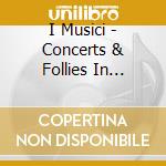 I Musici - Concerts & Follies In Pergolesi'S Time cd