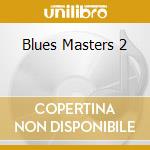 Blues Masters 2 cd musicale di Masters Music